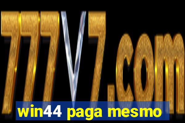 win44 paga mesmo